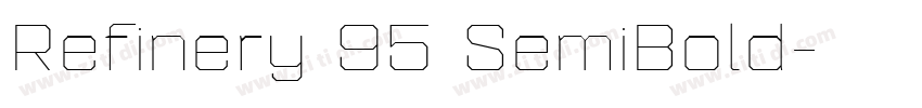 Refinery 95 SemiBold字体转换 Refinery 95 SemiBold字体转换